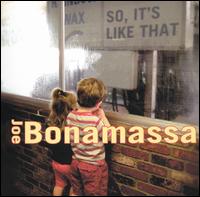 Joe Bonamassa - So, It's Like That lyrics