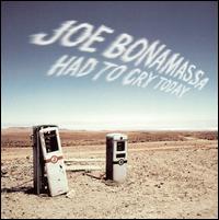 Joe Bonamassa - Had to Cry Today lyrics