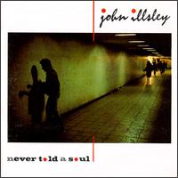 John Illsley - Never Told a Soul lyrics