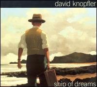 David Knopfler - Ship of Dreams lyrics