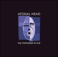 Ray Manzarek - Atonal Head lyrics