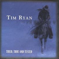 Tim Ryan - Tried, True & Tested lyrics