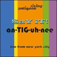Antigone Rising - Say It An-tig-uh-nee [live] lyrics