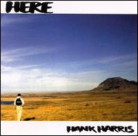 Hank Harris - Here lyrics