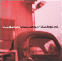 David Baerwald - Here Comes the New Folk Underground lyrics