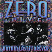 Zero - Nothin' Lasts Forever [live] lyrics