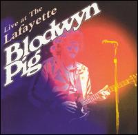 Blodwyn Pig - Live at the Lafayette lyrics