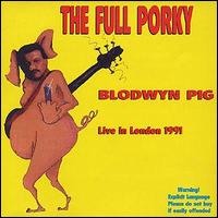 Blodwyn Pig - The Full Porky Live in London 1991 lyrics