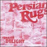 The Persian Rugs - Turkish Delight lyrics