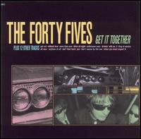 The Forty-Fives - Get It Together [NG] lyrics