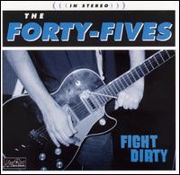 The Forty-Fives - Fight Dirty lyrics