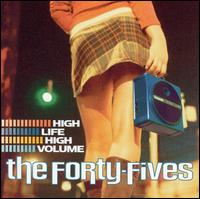 The Forty-Fives - High Life High Volume lyrics