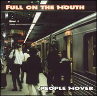 Full on the Mouth - People Mover lyrics