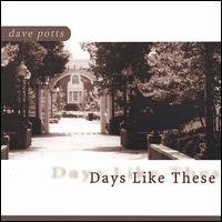 Dave Potts - Days Like These lyrics