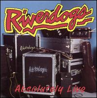 Riverdogs - Absolutely Live lyrics