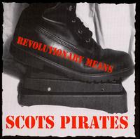 Scots Pirates - Revolutionary Means lyrics