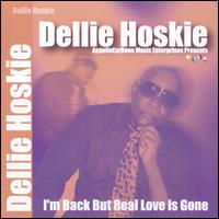 Dellie Hoskie - I'm Back But Real Love Is Gone lyrics
