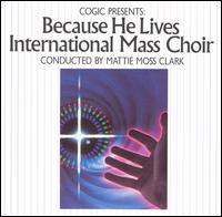 International Mass Choir - Because He Lives lyrics