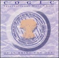 Cogic International Mass Choir - He'll Bring You Out lyrics