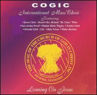 Cogic International Mass Choir - Leaning on Jesus lyrics
