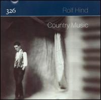 Rolf Hind - Country Music lyrics