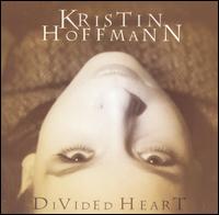 Kristin Hoffmann - Divided Heart lyrics