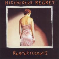 Hitchcock's Regret - Regretfulness lyrics
