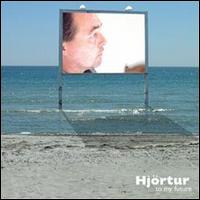 Hjrtur - To My Future lyrics
