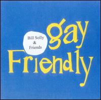 Bill Solly - Gay Friendly lyrics
