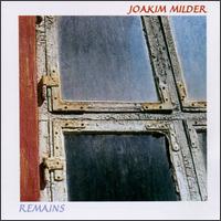 Joakim Milder - Remains lyrics