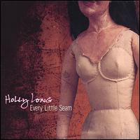Holly Long - Every Little Seam lyrics