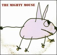 The Mighty Mouse - The Mighty Mouse lyrics