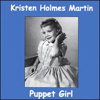 Kristen Holmes Martin - Puppet Girl lyrics