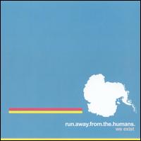 Run Away From the Humans - We Exist lyrics