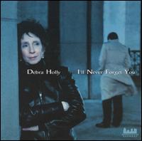 Debra Holly - I'll Never Forget You lyrics