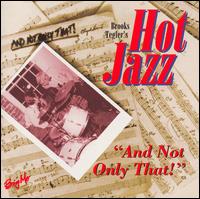 Brooks Tegler's Hot Jazz - And Not Only That lyrics