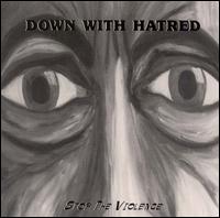 Down with Hatred - Stop the Violence lyrics