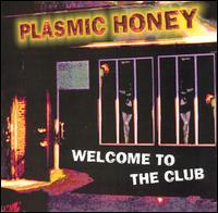 Plasmic Honey - Welcome to the Club lyrics