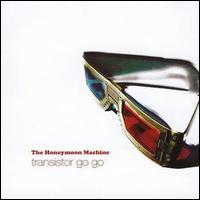 The Honeymoon Machine - Transistor Go Go lyrics