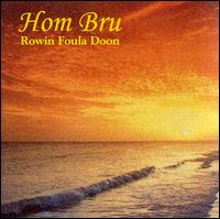 Hom Bru - Rowin Foula Doon lyrics