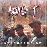 Home T - Stronger Now lyrics
