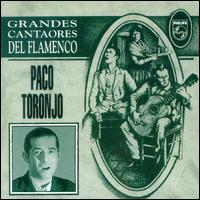 Paco Toronjo - Grandes Cantaores lyrics