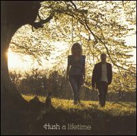 Hush [Denmark] - A Lifetime [2005] lyrics