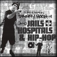 Danny Hoch - Jails, Hospitals and Hip-Hop [live] lyrics