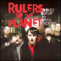 Rulers of the Planet - Disco Boogie for Death Rockers lyrics