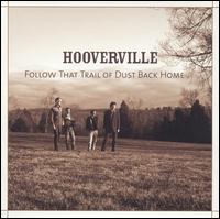 Hooverville - Follow That Trail of Dust Back Home lyrics