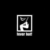 Fever Hot - Fever Hot lyrics