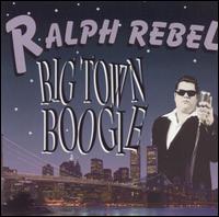 Ralph Rebel - Big Town Boogie lyrics