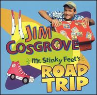 Jim Cosgrove - Mr. Stinky Feet's Road Trip lyrics