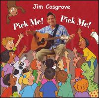 Jim Cosgrove - Pick Me! Pick Me! lyrics
